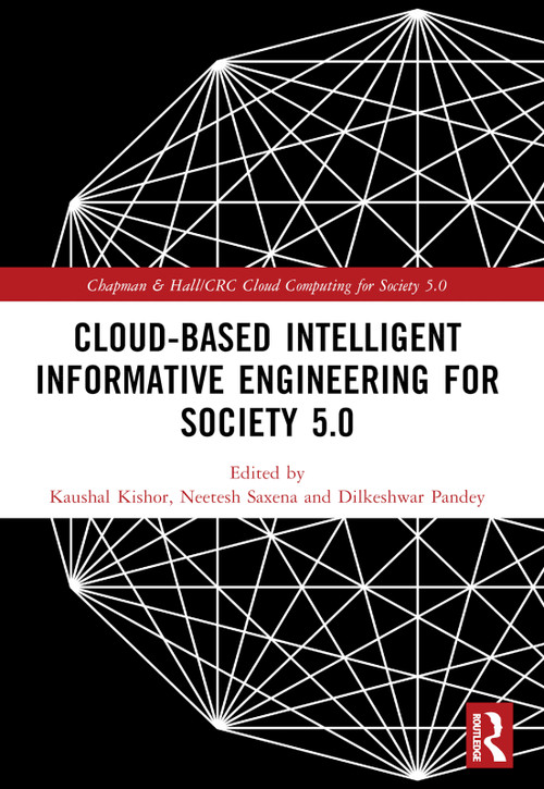 Cloud-based Intelligent Informative Engineering for Society 5.0 by Kaushal Kishor, Neetesh Saxena, Dilkeshwar Pandey, 9781032461328