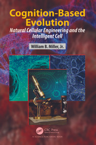 Cognition-Based Evolution (Natural Cellular Engineering and the Intelligent Cell) by William B. Miller, 9781032261485