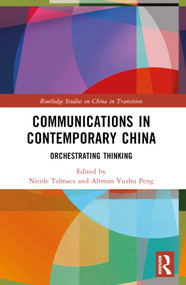 Communications in Contemporary China (Orchestrating Thinking) - 9781032505770 by Nicole Talmacs, Altman Yuzhu Peng, 9781032505770