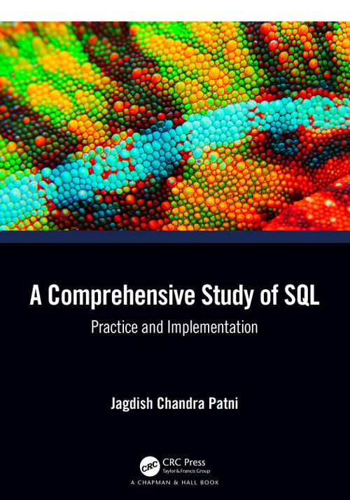 A Comprehensive Study of SQL (Practice and Implementation) - 9781032349756 by Jagdish Chandra Patni, 9781032349756
