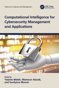 Computational Intelligence for Cybersecurity Management and Applications by Yassine Maleh, Mamoun Alazab, Soufyane Mounir, 9781032335070