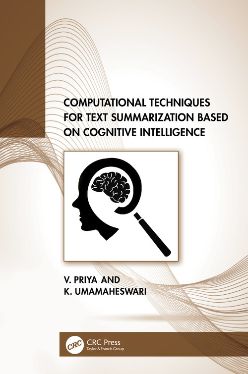 Computational Techniques for Text Summarization based on Cognitive Intelligence by V. Priya, K. Umamaheswari, 9781032442471