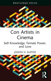 Con Artists in Cinema (Self-Knowledge, Female Power, and Love) - 9781032428468 by Joseph Kupfer, 9781032428468