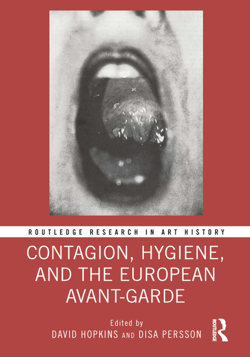 Contagion, Hygiene, and the European Avant-Garde by David Hopkins, Disa Persson, 9781032312880