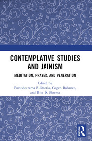 Contemplative Studies & Jainism (Meditation, Prayer, and Veneration) - 9781032430768 by Purushottama Bilimoria, Cogen Bohanec, Rita D. Sherma, 9781032430768