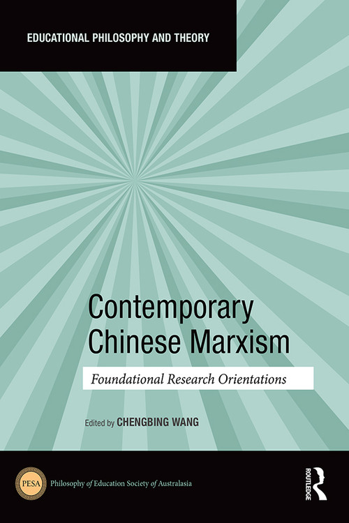 Contemporary Chinese Marxism (Foundational Research Orientations) by Chengbing Wang, 9781032471877