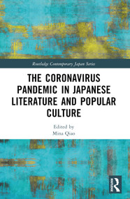 The Coronavirus Pandemic in Japanese Literature and Popular Culture - 9781032376387 by Mina Qiao, 9781032376387