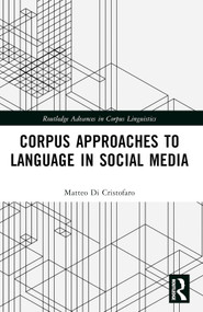 Corpus Approaches to Language in Social Media by Matteo Di Cristofaro, 9781032125725