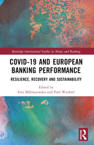 COVID-19 and European Banking Performance (Resilience, Recovery and Sustainability) by Paul Wachtel, Ewa Miklaszewska, 9781032316611