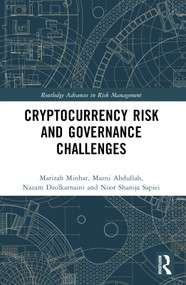 Cryptocurrency Risk and Governance Challenges by Marizah Minhat, Mazni Abdullah, Nazam Dzolkarnaini, Noor Sharoja Sapiei, 9781032163697