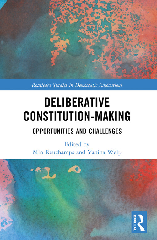 Deliberative Constitution-making (Opportunities and Challenges) - 9781032355047 by Min Reuchamps, Yanina Welp, 9781032355047