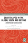 Desertscapes in the Global South and Beyond (Anthropocene Naturecultures) by Sushila Shekhawat, Rayson K. Alex, Swarnalatha Rangarajan, 9781032249278