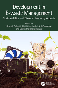 Development in E-waste Management (Sustainability and Circular Economy Aspects) by Biswajit Debnath, Abhijit Das, Potluri Anil Chowdary, Siddhartha Bhattacharyya, 9781032295084