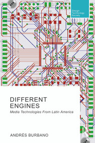 Different Engines (Media Technologies From Latin America) by Andrés Burbano, 9781032001166