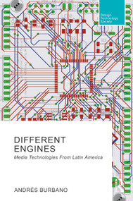 Different Engines (Media Technologies From Latin America) by Andrés Burbano, 9781032001166