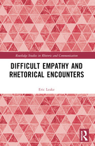Difficult Empathy and Rhetorical Encounters by Eric Leake, 9781032324852