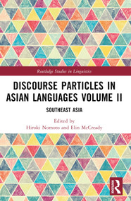 Discourse Particles in Asian Languages Volume II (Southeast Asia) by Hiroki Nomoto, Elin McCready, 9781032532615