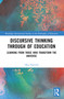 Discursive Thinking Through of Education (Learning from Those Who Transform the Universe) by Oleg Bazaluk, 9781032585819