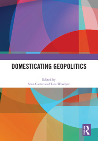 Domesticating Geopolitics by Sean Carter, Tara Woodyer, 9781032556383