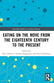 Eating on the Move from the Eighteenth Century to the Present by Rita d'Errico, Stefano Magagnoli, Peter Scholliers, Peter J. Atkins, 9781032356143