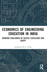Economics of Engineering Education in India (Growing Challenges of Access, Excellence and Equity) - 9781032556086 by Jandhyala B. G. Tilak, 9781032556086