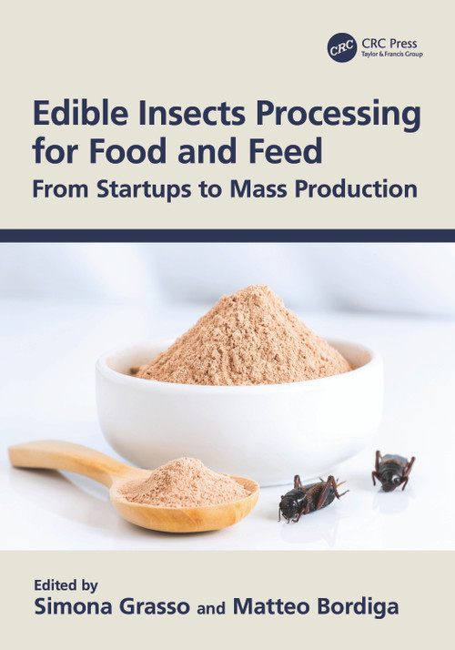 Edible Insects Processing for Food and Feed (From Startups to Mass Production) by Simona Grasso, Matteo Bordiga, 9780367761516