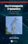Electromagnetic Ergonomics (From Electrification to a Wireless Society) by Jolanta Karpowicz, 9781032529134