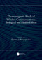 Electromagnetic Fields of Wireless Communications: Biological and Health Effects by Dimitris J. Panagopoulos, 9781032061764