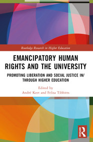 Emancipatory Human Rights and the University (Promoting Social Justice in Higher Education) by Felisa Tibbitts, André Keet, 9781032148557