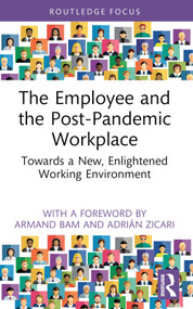 The Employee and the Post-Pandemic Workplace (Towards a New, Enlightened Working Environment) - 9781032483702 by Adrián Zicari, Tom Gamble, 9781032483702