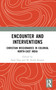 Encounter and Interventions (Christian Missionaries in Colonial North-East India) by Sajal Nag, M. Satish Kumar, 9781032545875