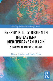 Energy Policy Design in the Eastern Mediterranean Basin (A Roadmap to Energy Efficiency) - 9781032493053 by Bertug Ozarisoy, Hasim Altan, 9781032493053
