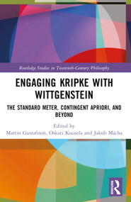 Engaging Kripke with Wittgenstein (The Standard Meter, Contingent Apriori, and Beyond) - 9781032147321 by Martin Gustafsson, Oskari Kuusela, Jakub Mácha, 9781032147321