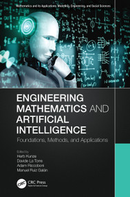 Engineering Mathematics and Artificial Intelligence (Foundations, Methods, and Applications) by Herb Kunze, Davide La Torre, Adam Riccoboni, Manuel Ruiz Galán, 9781032255682