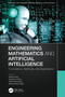 Engineering Mathematics and Artificial Intelligence (Foundations, Methods, and Applications) by Herb Kunze, Davide La Torre, Adam Riccoboni, Manuel Ruiz Galán, 9781032255682