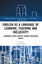 English as a Language of Learning, Teaching and Inclusivity (Examining South Africa's Higher Education Crisis) by Liesel Hibbert, 9781032466408