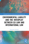 Environmental Liability and the Interplay between EU Law and International Law - 9781032538747 by Emanuela Orlando, 9781032538747