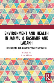 Environment and Health in Jammu & Kashmir and Ladakh (Historical and Contemporary Scenario) - 9781032359472 by Rais Akhtar, 9781032359472