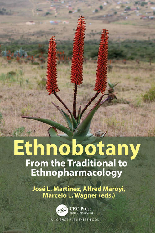 Ethnobotany (From the Traditional to Ethnopharmacology) by José L. Martinez, Alfred Maroyi, Marcelo L. Wagner, 9781032059877