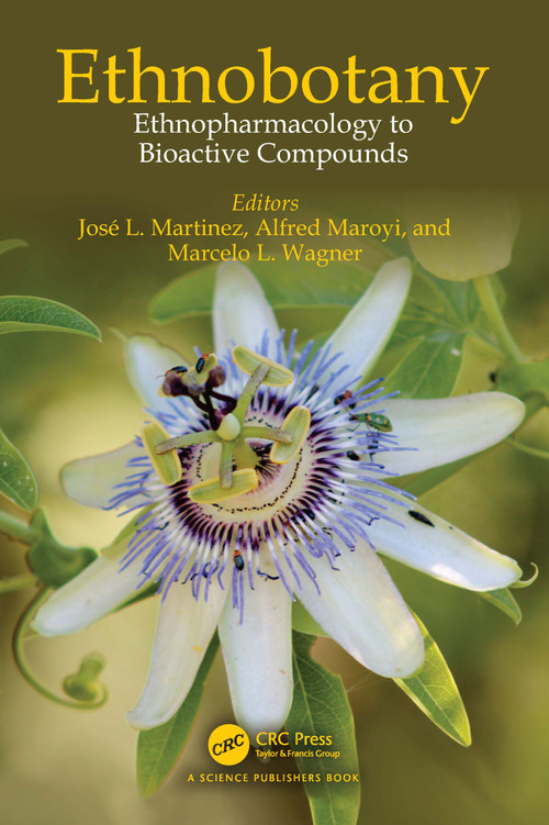 Ethnobotany (Ethnopharmacology to Bioactive Compounds) by José L. Martinez, Alfred Maroyi, Marcelo L. Wagner, 9781032348155