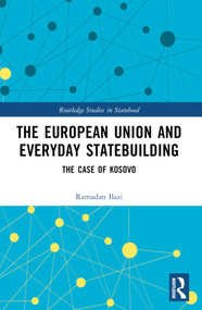 The European Union and Everyday Statebuilding (The Case of Kosovo) - 9781032356563 by Ramadan Ilazi, 9781032356563