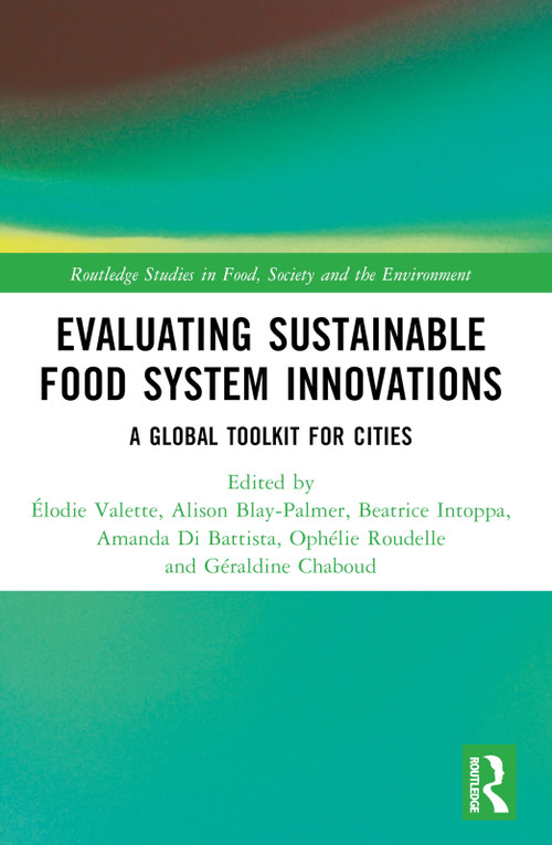 Evaluating Sustainable Food System Innovations (A Global Toolkit for Cities) - 9781032258836 by Élodie Valette, Alison Blay-Palmer, Beatrice Intoppa, Amanda Di Battista, Ophélie Roudelle, Géraldine Chaboud, 9781032258836