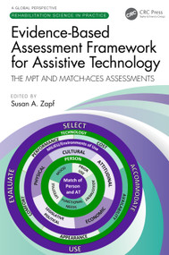 Evidence-Based Assessment Framework for Assistive Technology (The MPT and MATCH-ACES Assessments) by Susan A. Zapf, 9781032490465