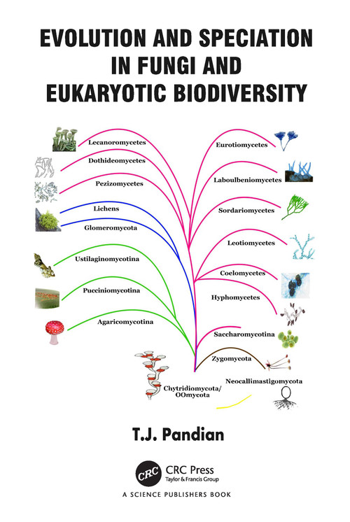 Evolution and Speciation in Fungi and Eukaryotic Biodiversity by T. J. Pandian, 9781032421438