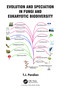 Evolution and Speciation in Fungi and Eukaryotic Biodiversity by T. J. Pandian, 9781032421438