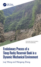 Evolutionary Process of a Steep Rocky Reservoir Bank in a Dynamic Mechanical Environment by Luqi Wang, Wengang Zhang, 9781032388588