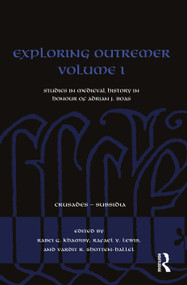 Exploring Outremer Volume I (Studies in Medieval History in Honour of Adrian J. Boas) by Rabei G. Khamisy, Rafael Y. Lewis, Vardit R. Shotten-Hallel, 9780367705664
