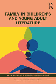 Family in Children's and Young Adult Literature by Eleanor Spencer, Jade Dillon Craig, 9781032217093