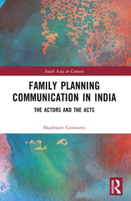 Family Planning Communication in India (The Actors and the Acts) - 9781032554280 by Shashwati Goswami, 9781032554280