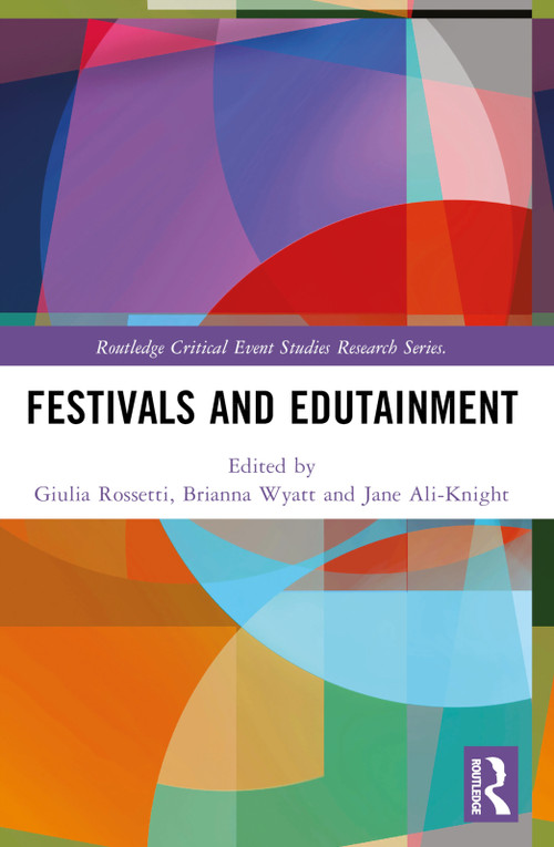 Festivals and Edutainment by Giulia Rossetti, Brianna Wyatt, Jane Ali-Knight, 9781032305011